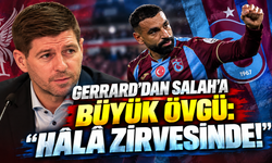 Gerrard’dan Salah’a Büyük Övgü: “Hâlâ Zirvesinde!”