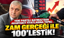 Yeni Partili Batmaz'dan akaryakıt fiyatlarına tepki: Zam gerçeği ile 100'lestik!
