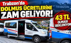 Trabzon’da dolmuş ücretlerine zam geliyor! 43 TL olması bekleniyor