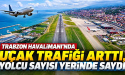 Trabzon Havalimanı'nda uçak trafiği arttı, yolcu sayısı yerinde saydı