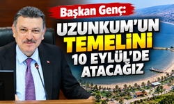 Başkan Genç: Uzunkum'un temelini 10 Eylül'de atacağız