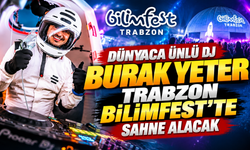 Dünyaca Ünlü Dj Burak Yeter Trabzon Bilimfest’te Sahne Alacak
