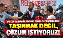 Trabzon'da kömür sektörü temsilcilerinden çağrı: Taşınmak değil, çözüm istiyoruz!