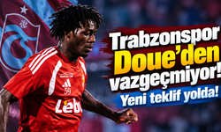 Trabzonspor Doue'den vazgeçmiyor! Yeni teklif yolda