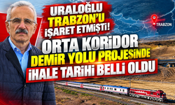 Uraloğlu Trabzon’u işaret etmişti! Orta Koridor demir yolu projesinde ihale tarihi belli oldu