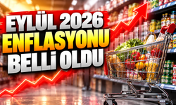 Eylül 2026 enflasyonu belli oldu