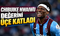 Chibuike Nwaiwu değerini üçe katladı