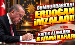 Cumhurbaşkanı Erdoğan imzaladı! Kritik alanlara 8 atama kararı