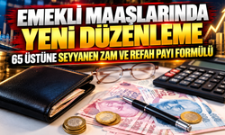 Emekli maaşlarında yeni düzenleme nasıl olacak? 65 üstüne seyyanen zam ve refah payı formülü