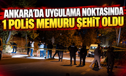 Ankara'da uygulama noktasında 1 polis memuru şehit oldu
