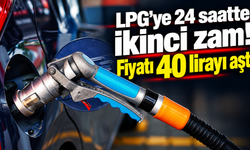 LPG'ye 24 saatte ikinci zam! Fiyatı 40 lirayı aştı