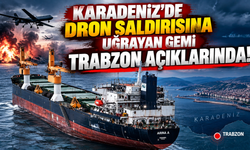 Kaptanı dron saldırısında hayatını kaybeden ARINA A adlı gemi Trabzon açıklarında