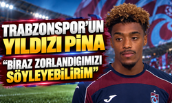 Trabzonspor'un yıldızı Pina "Biraz zorlandığımızı söyleyebilirim"