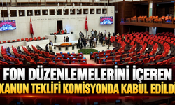 Fon düzenlemelerini içeren kanun teklif komisyonda kabul edildi