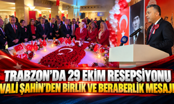 Trabzon’da 29 Ekim resepsiyonu düzenlendi! Vali Şahin’den birlik ve beraberlik mesajı