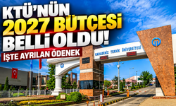 KTÜ'nün 2027 bütçesi belli oldu! İşte ayrılan dev ödenek