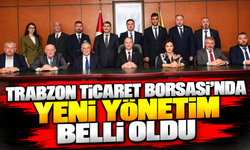 Trabzon Ticaret Borsası’nda yeni yönetim belli oldu