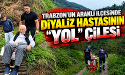 Trabzon'un Araklı ilçesinde diyaliz hastasının "yol" çilesi