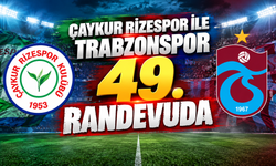 Çaykur Rizespor ile Trabzonspor 49. randevuda