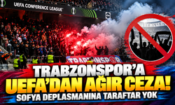 Trabzonspor’a UEFA’dan Ağır Ceza! Sofya Deplasmanına Taraftar Yok