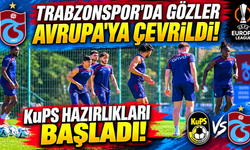 Trabzonspor'da gözler Avrupa'ya çevrildi! KuPS hazırlıkları başladı