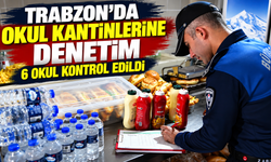 Trabzon’da okul kantinlerine denetim: 6 okul kontrol edildi