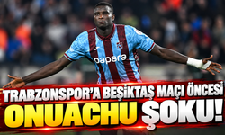 Trabzonspor’a Beşiktaş maçı öncesi Onuachu şoku!