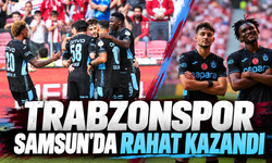 Trabzonspor Samsun'da rahat kazandı