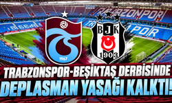 Trabzonspor-Beşiktaş Derbisinde Deplasman Yasağı Kalktı!