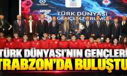 Türk Dünyası'nın Gençleri Trabzon’da Buluştu