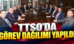 TTSO'da görev dağılımı yapıldı