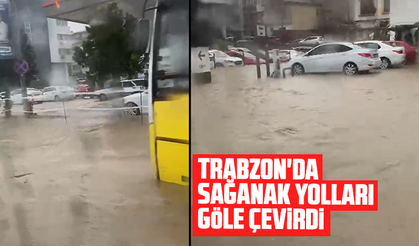 Trabzon şiddetli yağış: Yollar göle döndü