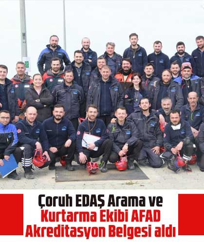 Çoruh EDAŞ Arama ve Kurtarma Ekibi AFAD Akreditasyon Belgesi aldı