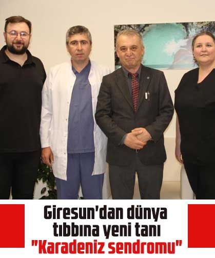 Giresun'dan dünya tıbbına yeni tanı: "Karadeniz sendromu"
