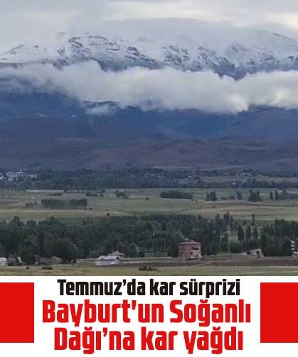 Temmuz’da kar sürprizi: Bayburt'un Soğanlı Dağı’na kar yağdı