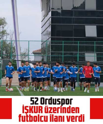 52 Orduspor, İŞKUR üzerinden futbolcu ilanı verdi