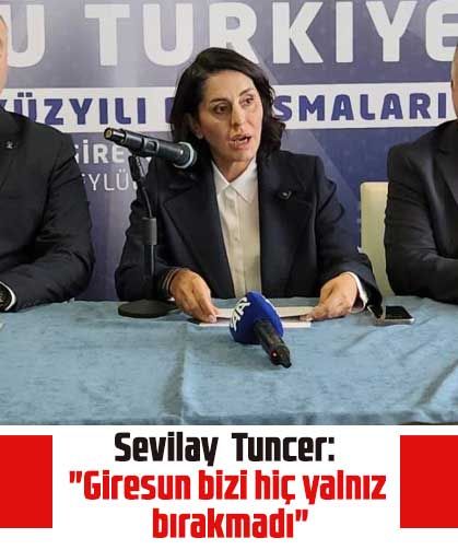 Sevilay  Tuncer: "Giresun bizi hiç yalnız bırakmadı"