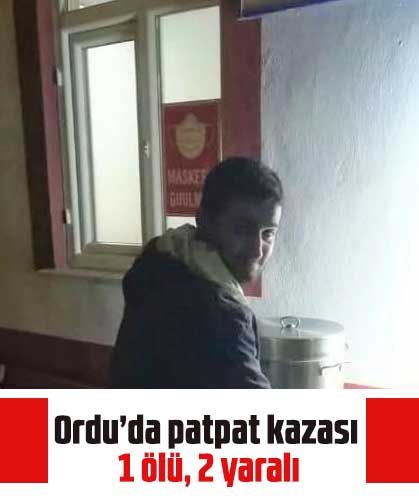 Ordu’da patpat kazası: 1 ölü, 2 yaralı