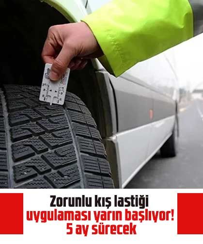 Zorunlu kış lastiği uygulaması yarın başlıyor! 5 ay sürecek