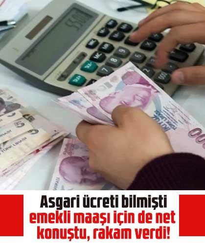 Asgari ücreti bilmişti, emekli maaşı için de net konuştu, rakam verdi!