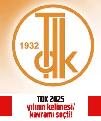 TDK 2025 yılının kelimesi/kavramı seçti!