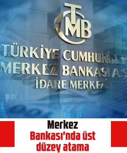Merkez Bankası'nda üst düzey atama