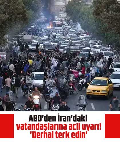 ABD'den İran'daki vatandaşlarına acil uyarı! 'Derhal terk edin'