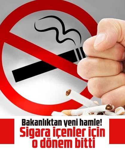 Bakanlıktan yeni hamle! Sigara içenler için o dönem bitti