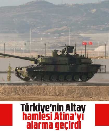 Türkiye'nin Altay hamlesi Atina’yı alarma geçirdi