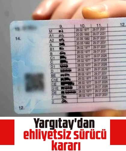 Yargıtay'dan ehliyetsiz sürücü kararı