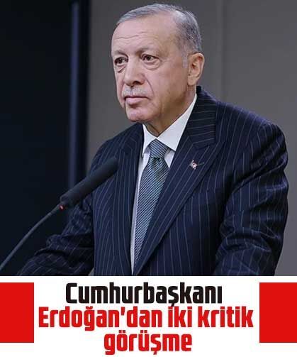 Cumhurbaşkanı Erdoğan'dan iki kritik görüşme