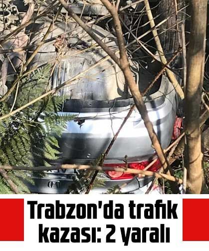 Trabzon'da trafik kazası: 2 yaralı