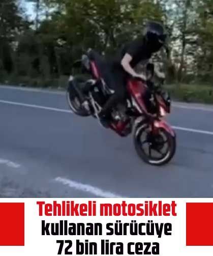 Tehlikeli motosiklet kullanan sürücüye 72 bin lira ceza