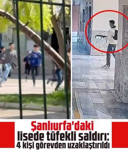 Şanlıurfa'daki lisede tüfekli saldırı: 4 kişi görevden uzaklaştırıldı